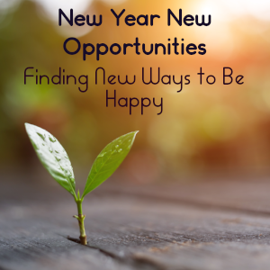 New Year New Opportunities: Happiness